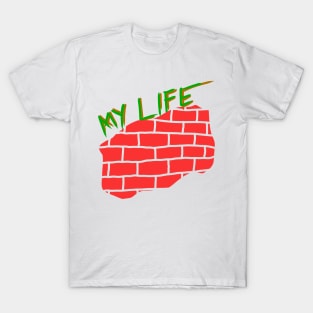 My life T-Shirt